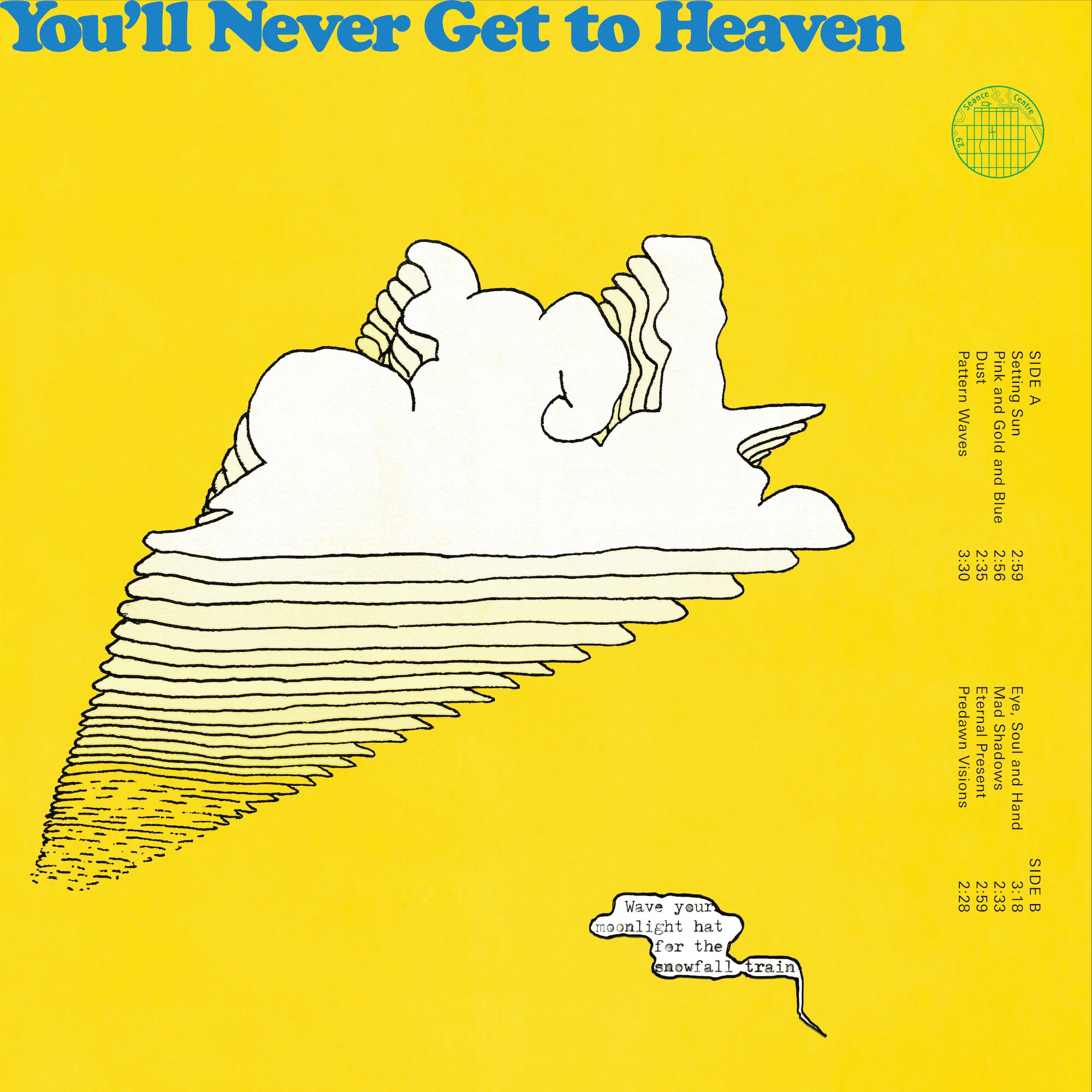 You'll Never Get To Heaven - Wave Your Moonlight Hat for the